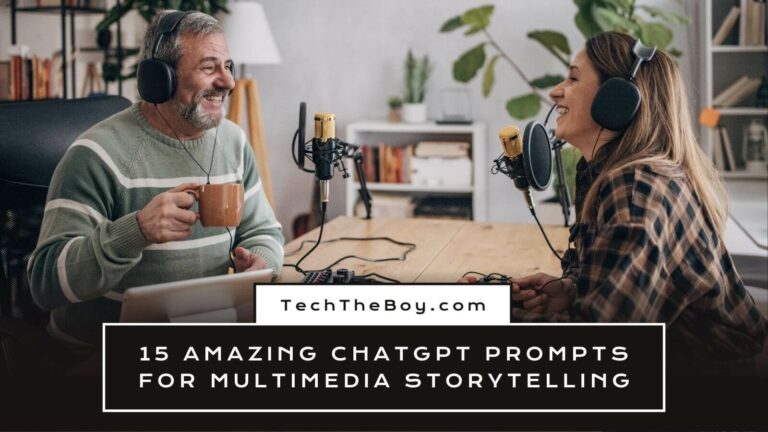 15 Amazing ChatGPT Prompts for Multimedia Storytelling